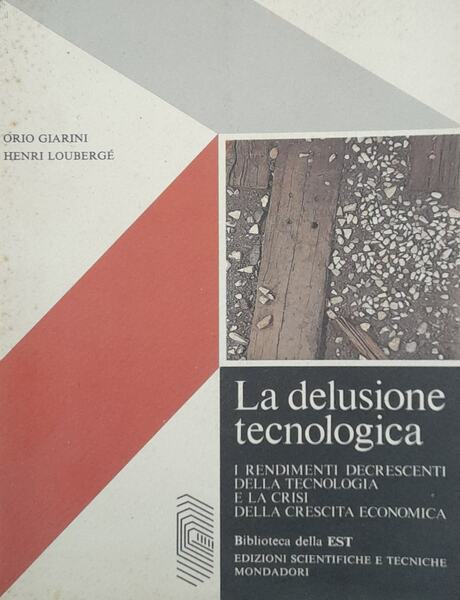 La delusione tecnologica. I rendimenti decrescenti della tecnologia e la …