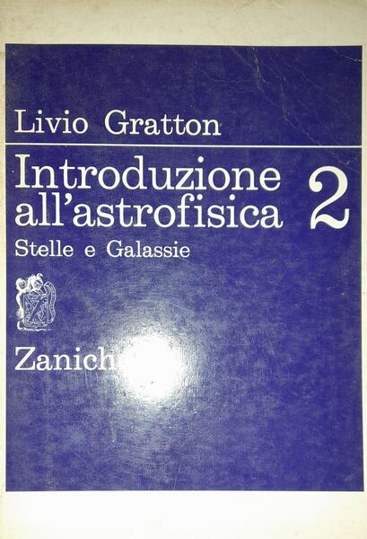 Introduzione all'astrofisica (vol. 2) Stelle e galassie.