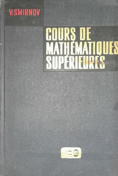 Cours de matematiques superieures (tome IV) premiere partie.