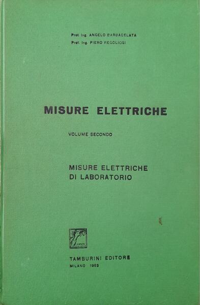 Misure elettriche (volume secondo) misure elettriche di laboratorio