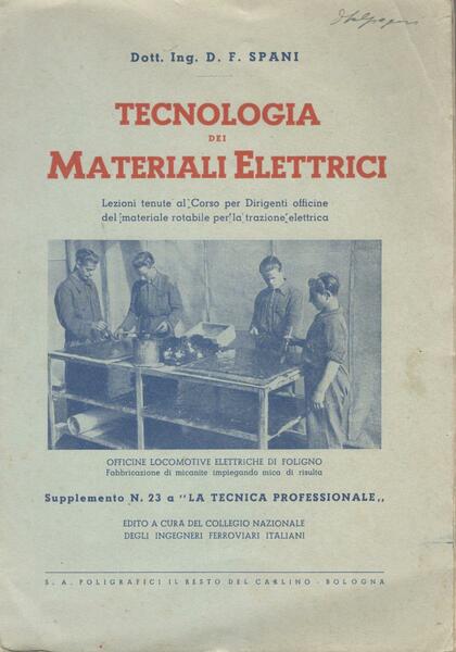Tecnologia dei materiali elettrici. Lezioni tenute al Corso per Dirigenti …