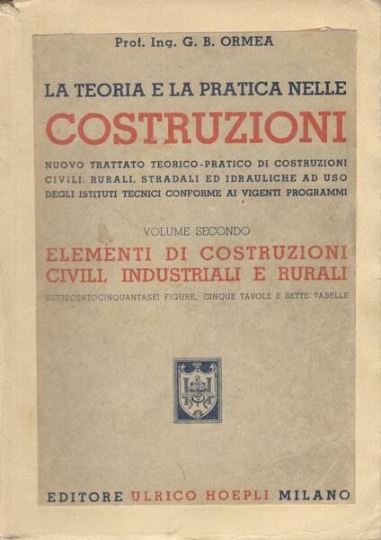 La teoria e la pratica nelle costruzioni (volume secondo). Elementi …