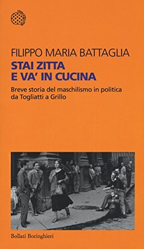 Stai zitta e va' in cucina. Breve storia del maschilismo …