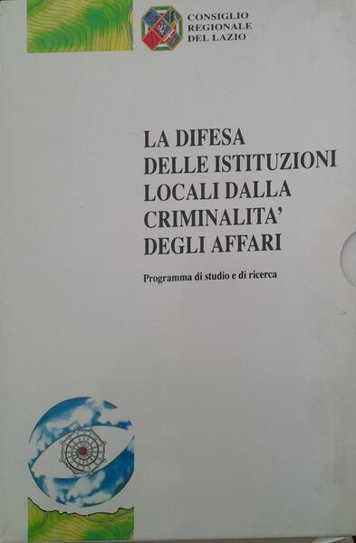 La difesa delle Istituzioni locali dalla criminalità degli affari. Programma …