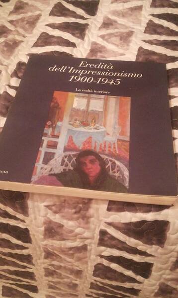 La realtà interiore. Eredità dell'impressionismo (1900-1945).