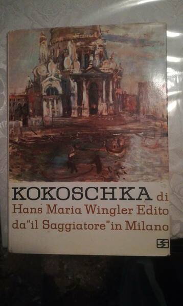 Kokoschka: la vita e l'opera. Prima edizione