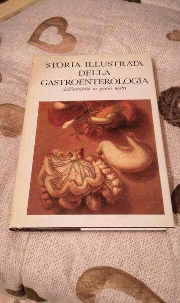 Storia illustrata della gastroenterologia dell'antichità ai giorni nostri