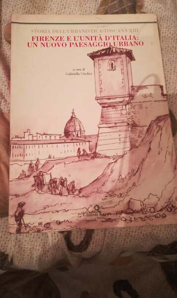 Firenze e l'unità d'Italia: un nuovo paesaggio urbano