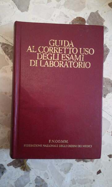 GUIDA AL CORRETTO USO DEGLI ESAMI DI LABORATORIO
