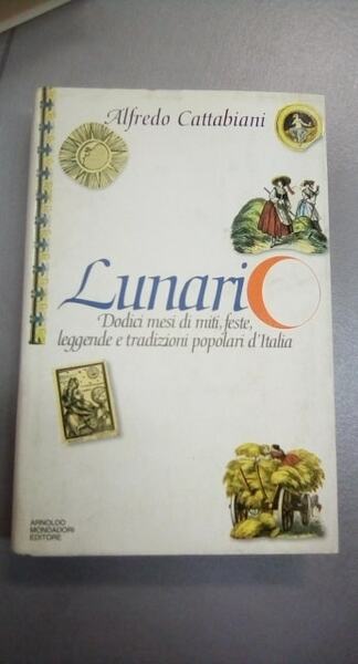 lunario dodici mesi di miti feste,leggende e tradizioni popolari d …