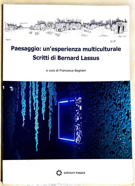 Paesaggio: un'esperienza multiculturale : scritti di Bernard Lassus