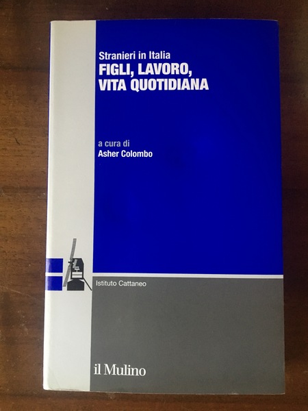 Stranieri in Italia. Figli, lavoro, vita quotidiana