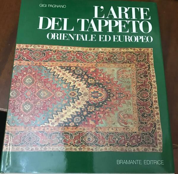 L'arte del tappeto Orientale ed Europeo