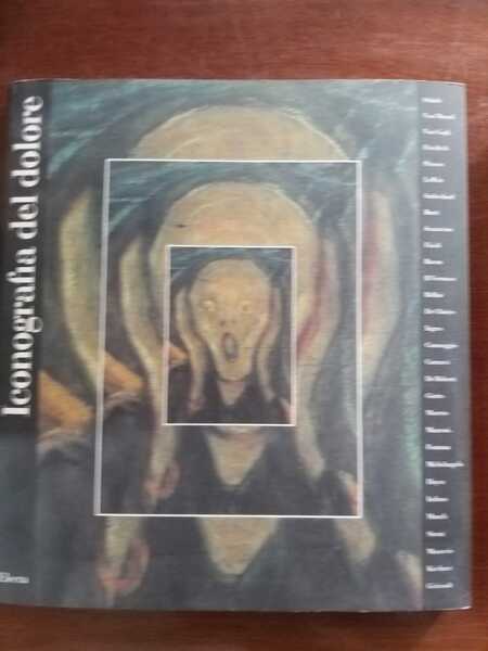 Iconografia del dolore. Catalogo della mostra