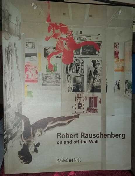 Robert Rauschenberg, on and off the wall