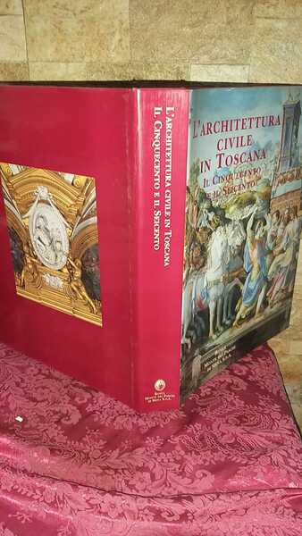 L'Architettura Civile in Toscana Il Cinquecento e il Seicento