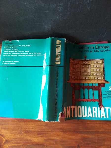Il mobile in Europa dal XVI al XIX secolo Volume …