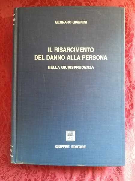 Il risarcimento del danno alla persona nella giurisprudenza.