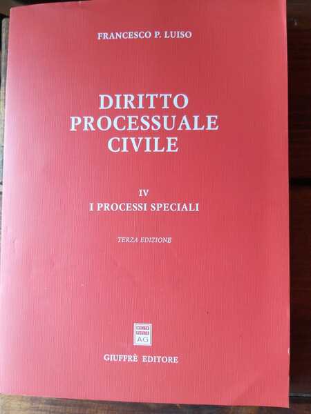 Diritto Processuale civile IV I processi Speciali