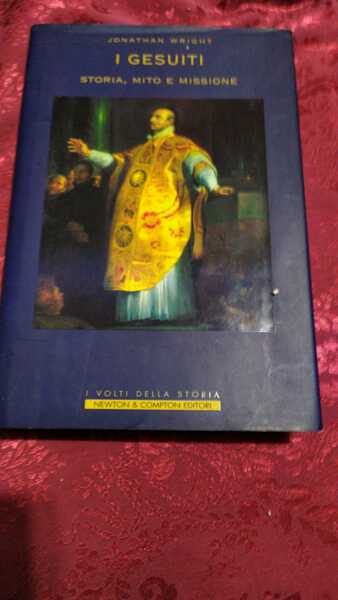 I gesuiti. Storia, mito e missione