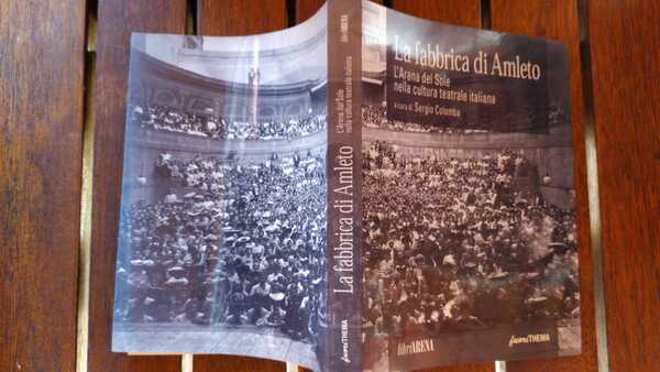 La fabbrica di Amleto. L'Arena del Sole nella cultura teatrale …