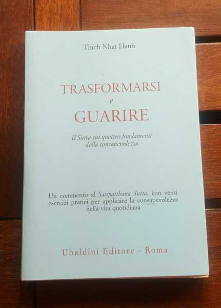 Trasformarsi e guarire.Il Sutra sui quattro fondamenti della consapevolezza