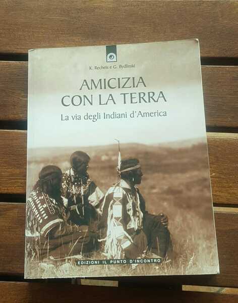 Amicizia con la terra. La via degli indiani d'America