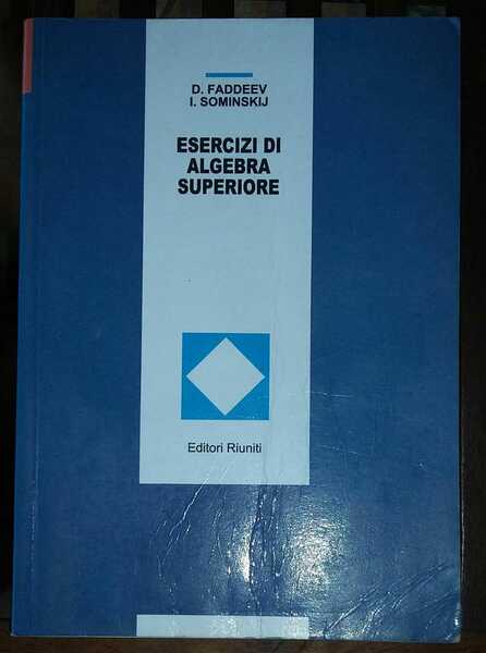Esercizi di algebra superiore