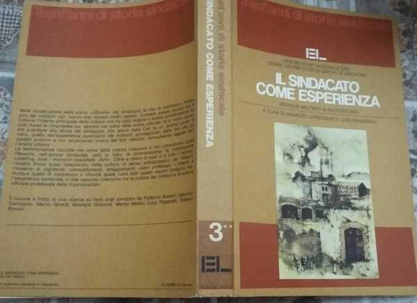 Il sindacato come esperienza. Ventidue militanti si raccontano. Centro studi …