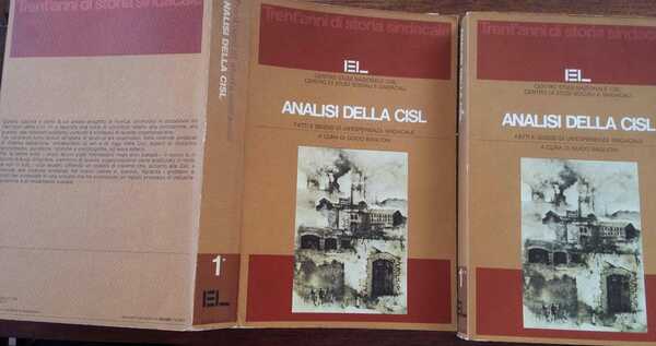 Analisi della Cisl. Fatti e giudizi di un'esperienza sindacale. Tomo …
