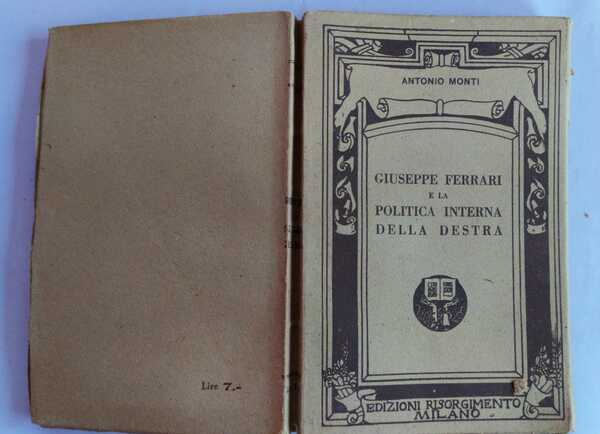 Giuseppe Ferrari e la politica interna della destra Volume II