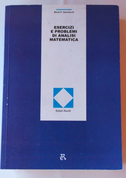 Esercizi e problemi di analisi matematica