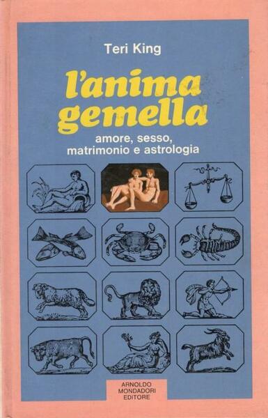 L' anima gemella, amore, sesso, matrimonio e astrologia