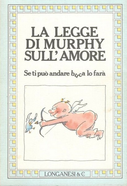 La legge di Murphy sull'amore, se ti può andare in …