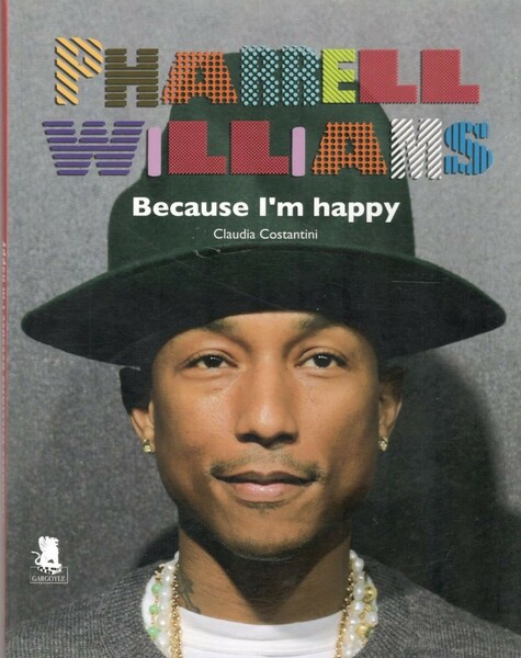 Pharrell Williams, because i'm happy