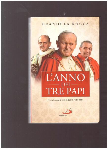 L' anno dei tre papi : Paolo 6., Giovanni Paolo …