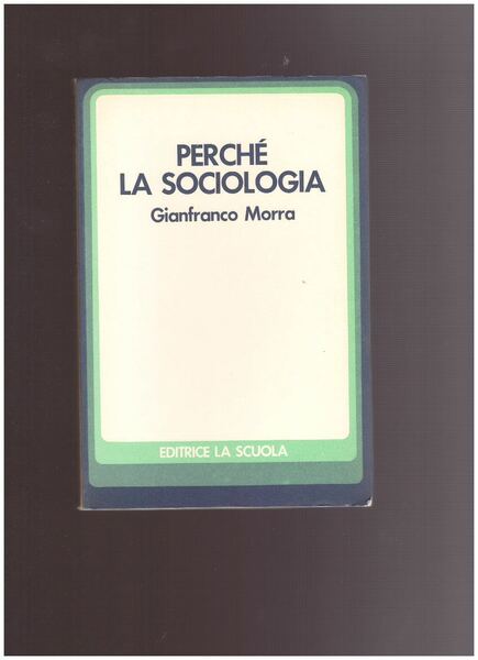 PERCHE' LA SOCIOLOGIA