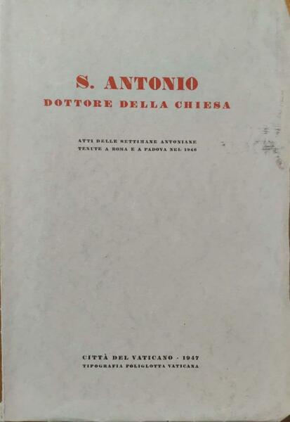 S. Antonio dottore della chiesa. Atti delle settimane Antoniane tenute …