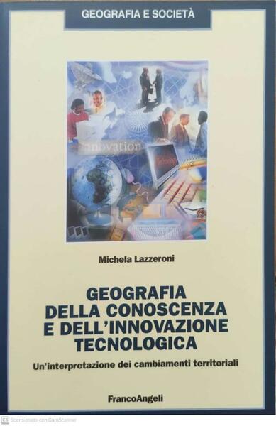 Geografia della conoscenza e dell'innovazione tecnologica. Un'interpretazione dei cambiamenti terriroriali