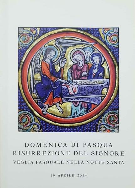 Domenica di Pasqua. Resurrezione del Signore. Veglia pasquale nella notte …