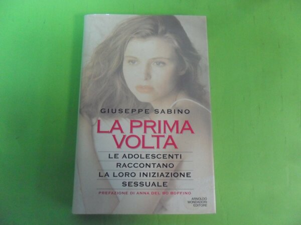 La prima volta. Le adolescenti raccontano la loro iniziazione sessuale
