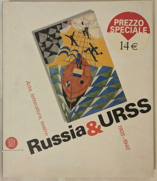Russia &amp; Urss: arte, letteratura, teatro 1905-1940
