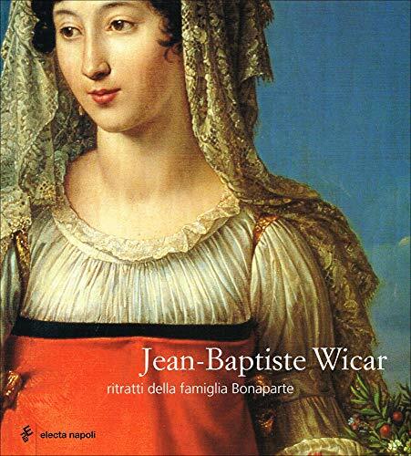 Jean-Baptiste Wicar. Ritratti della famiglia Bonaparte