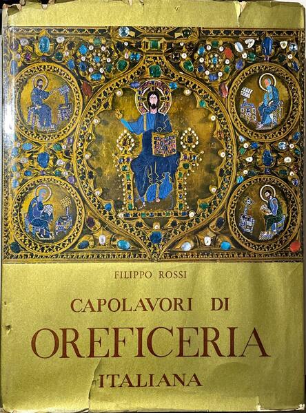 Capolavori di oreficeria italiana. Dall'XI al XVIII secolo