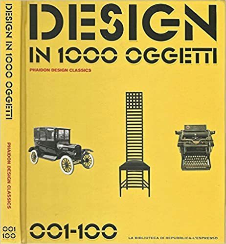 Design in 1000 oggetti. Phaidon design classics 001 - 100.