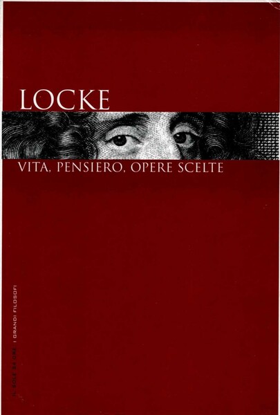 Locke. Vita, pensiero, opere scelte.
