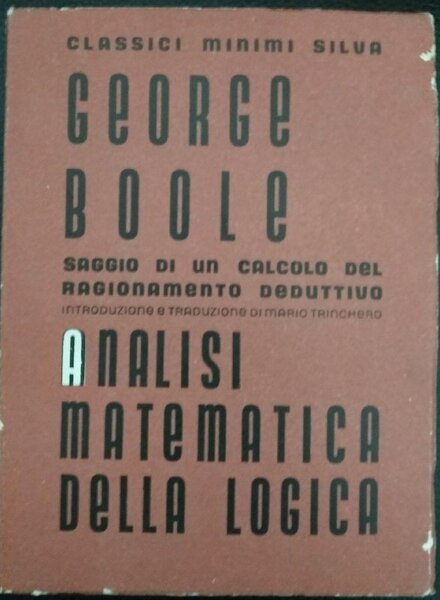 Analisi matematica della logica. Saggio di un calcolo del ragionamento …