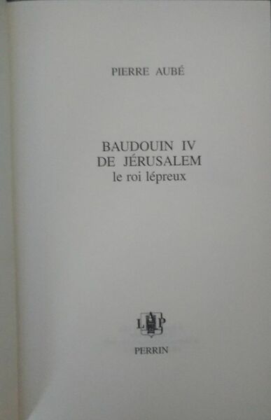 Baudouin IV de Jerusalem. Le roi lepreux