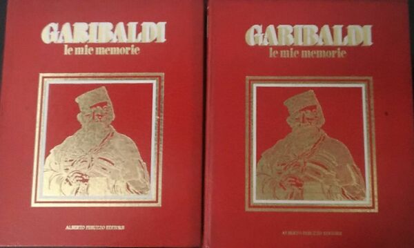 Garibaldi. Le mie memorie. Vol. 1 e vol. 2