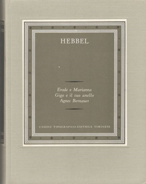 Erode e Marianna. Gige e il suo anello. Agnes Bernauer. …